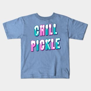 Chill Pickle Kids T-Shirt